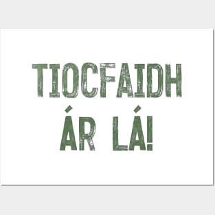 Tiocfaidh ár lá / Our Day Will Come // Faded Typography Design Posters and Art